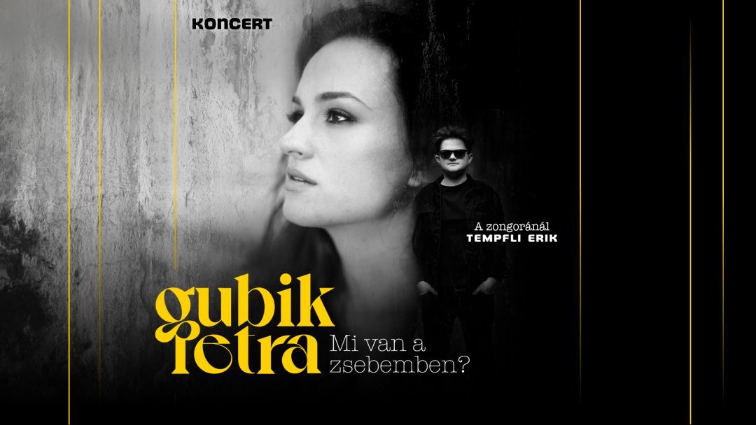 Gubik Petra: Mi van a zsebemben? - koncert est